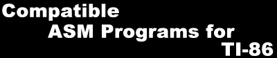 Compatible ASM Programs for TI-86